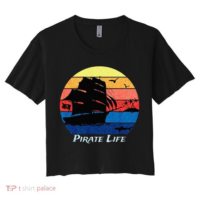 Arrgh Pirate Life Pirate Ship And Jolly Roger Flag Pirate Crop Top