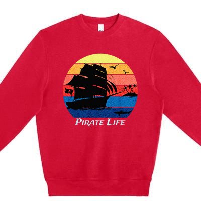 Arrgh Pirate Life Pirate Ship And Jolly Roger Flag Pirate Premium Crewneck Sweatshirt