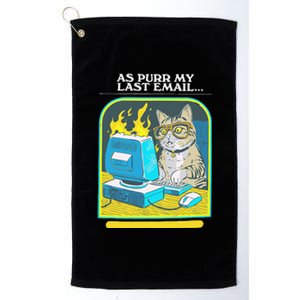 As Purr My Last Email Passive Aggressive Adventures Funny Platinum Collection Golf Towel