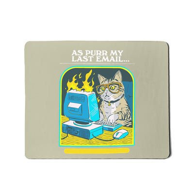 As Purr My Last Email Passive Aggressive Adventures Funny Mousepad