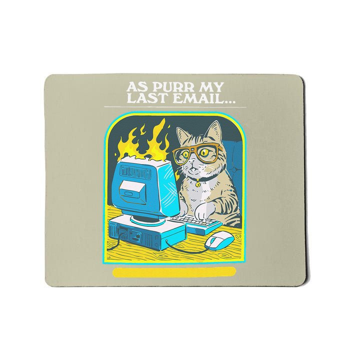 As Purr My Last Email Passive Aggressive Adventures Funny Mousepad