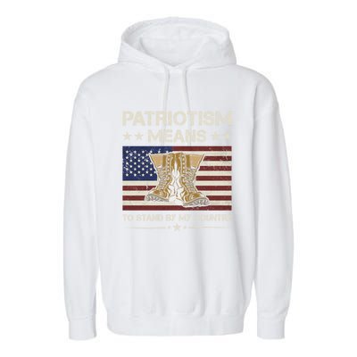 America Patriotism Means To Stand By My Country Army Veteran Cute Gift Garment-Dyed Fleece Hoodie