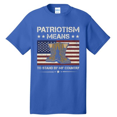 America Patriotism Means To Stand By My Country Army Veteran Gift Tall T-Shirt