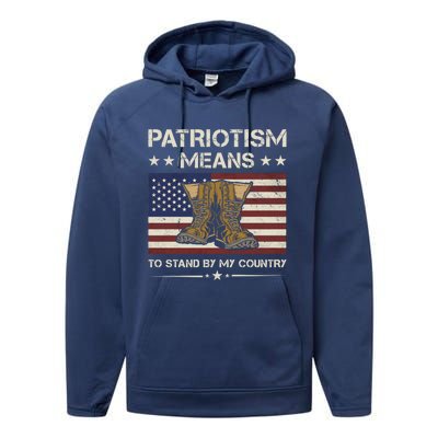 America Patriotism Means To Stand By My Country Army Veteran Gift Performance Fleece Hoodie