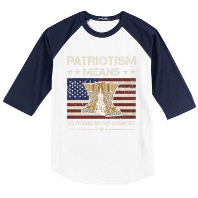 America Patriotism Means To Stand By My Country Army Veteran Gift Baseball Sleeve Shirt