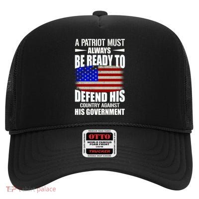 A Patriot Must Always Be Ready To Defend His County Against His Government High Crown Mesh Back Trucker Hat