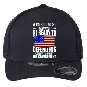 A Patriot Must Always Be Ready To Defend His County Against His Government Flexfit Unipanel Trucker Cap