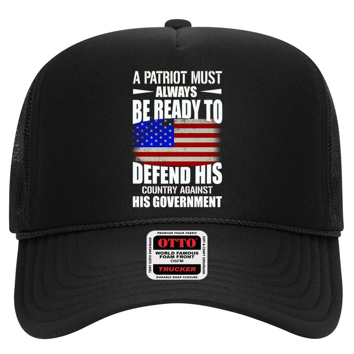 A Patriot Must Always Be Ready To Defend His County Against His Government Trucker Hat