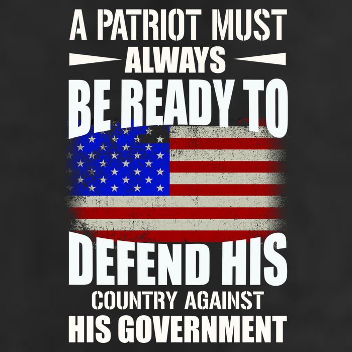 A Patriot Must Always Be Ready To Defend His County Against His Government Trucker Hat