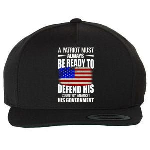 A Patriot Must Always Be Ready To Defend His County Against His Government Wool Snapback Cap