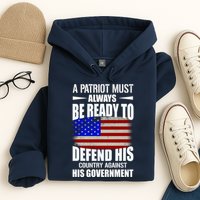 A Patriot Must Always Be Ready To Defend His County Against His Government Hoodie