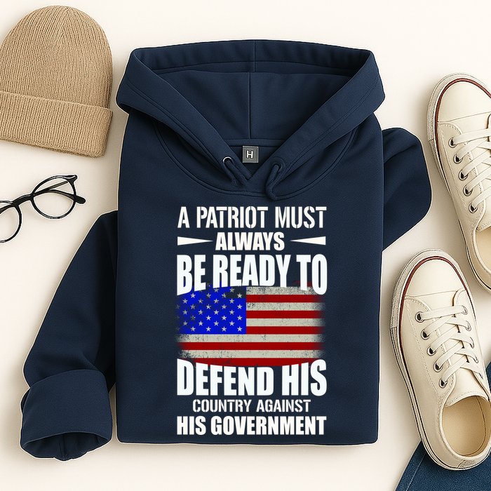 A Patriot Must Always Be Ready To Defend His County Against His Government Hoodie