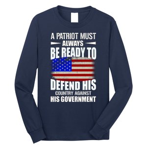 A Patriot Must Always Be Ready To Defend His County Against His Government Long Sleeve Shirt