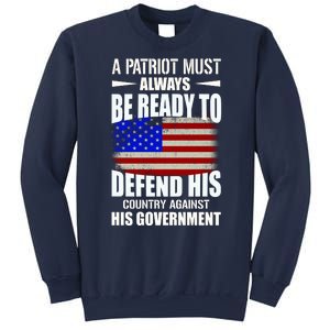 A Patriot Must Always Be Ready To Defend His County Against His Government Sweatshirt