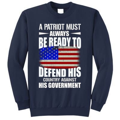 A Patriot Must Always Be Ready To Defend His County Against His Government Sweatshirt
