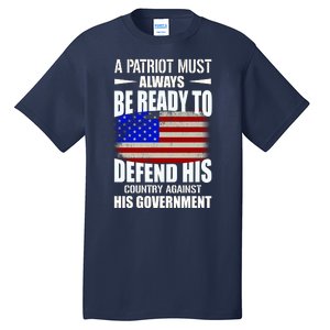 A Patriot Must Always Be Ready To Defend His County Against His Government Tall T-Shirt