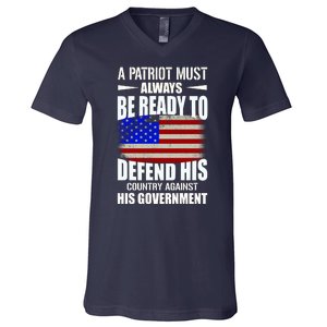 A Patriot Must Always Be Ready To Defend His County Against His Government V-Neck T-Shirt