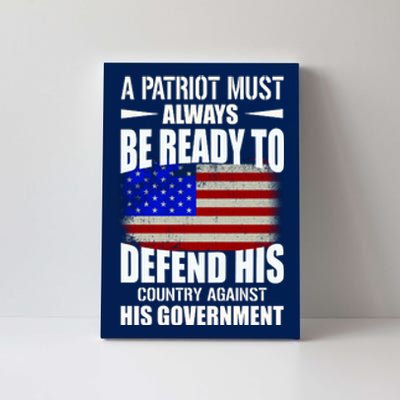 A Patriot Must Always Be Ready To Defend His County Against His Government Canvas