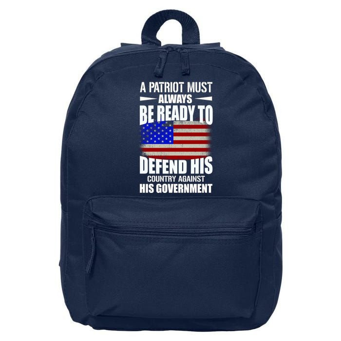 A Patriot Must Always Be Ready To Defend His County Against His Government 16 in Basic Backpack