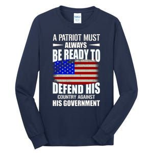 A Patriot Must Always Be Ready To Defend His County Against His Government Tall Long Sleeve T-Shirt