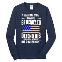 A Patriot Must Always Be Ready To Defend His County Against His Government Tall Long Sleeve T-Shirt