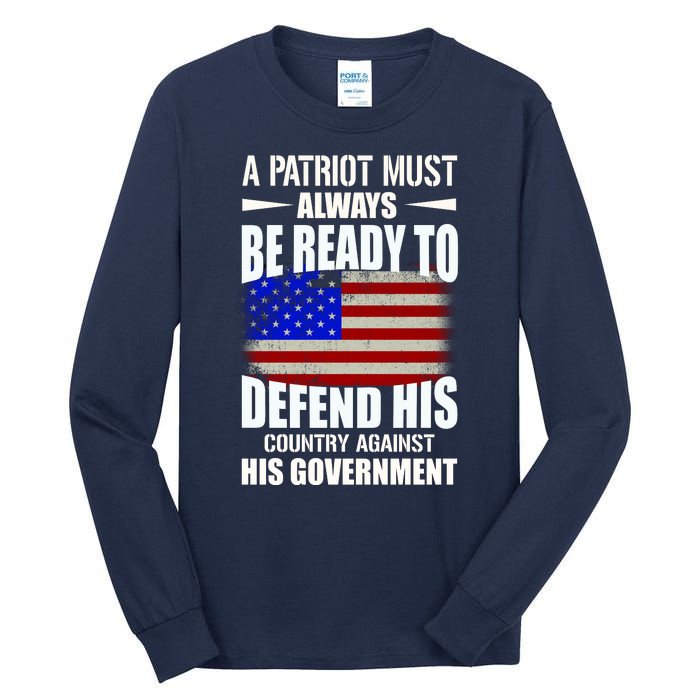 A Patriot Must Always Be Ready To Defend His County Against His Government Tall Long Sleeve T-Shirt