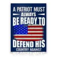 A Patriot Must Always Be Ready To Defend His County Against His Government Poster