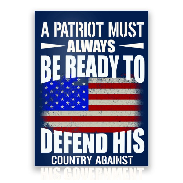 A Patriot Must Always Be Ready To Defend His County Against His Government Poster