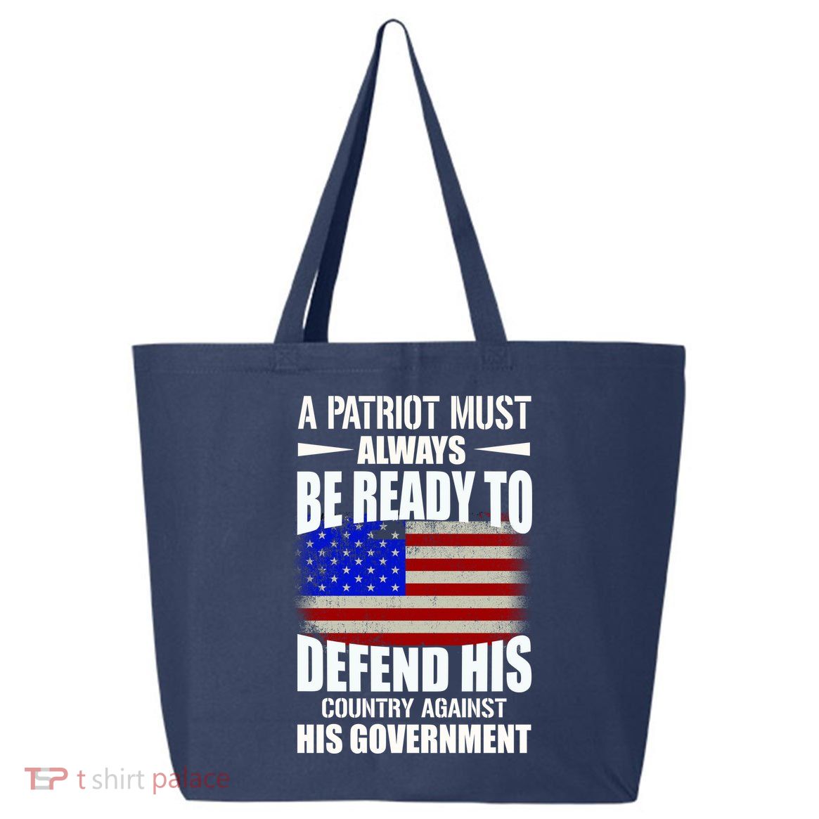 A Patriot Must Always Be Ready To Defend His County Against His Government 25L Jumbo Tote