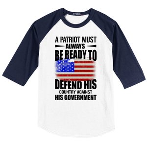 A Patriot Must Always Be Ready To Defend His County Against His Government Baseball Sleeve Shirt