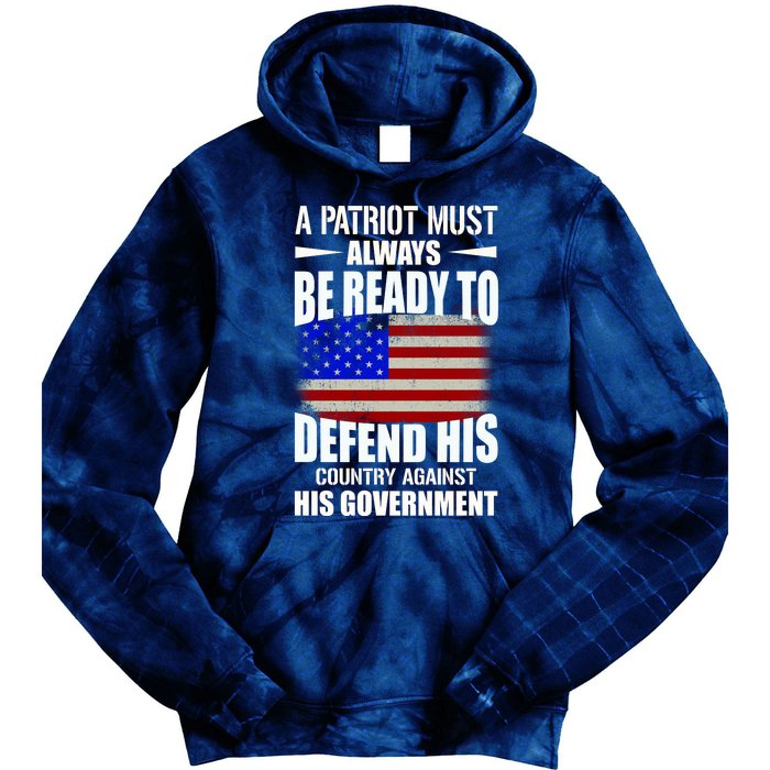 A Patriot Must Always Be Ready To Defend His County Against His Government Tie Dye Hoodie