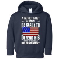 A Patriot Must Always Be Ready To Defend His County Against His Government Toddler Hoodie