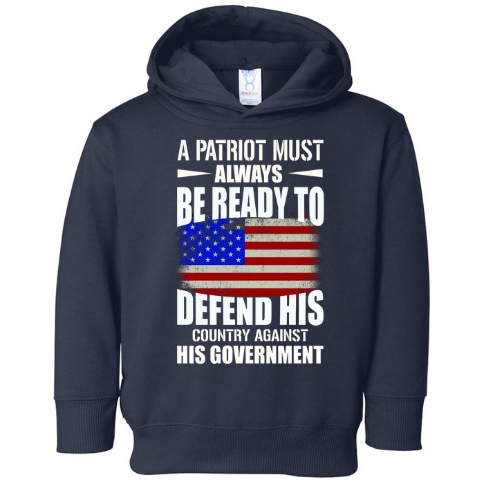 A Patriot Must Always Be Ready To Defend His County Against His Government Toddler Hoodie