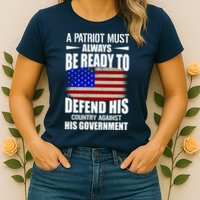 A Patriot Must Always Be Ready To Defend His County Against His Government Womens T-Shirt