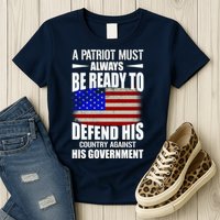 A Patriot Must Always Be Ready To Defend His County Against His Government Womens T-Shirt