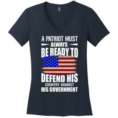 A Patriot Must Always Be Ready To Defend His County Against His Government Women's V-Neck T-Shirt