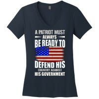 A Patriot Must Always Be Ready To Defend His County Against His Government Women's V-Neck T-Shirt