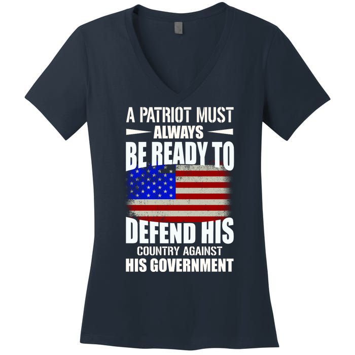 A Patriot Must Always Be Ready To Defend His County Against His Government Women's V-Neck T-Shirt