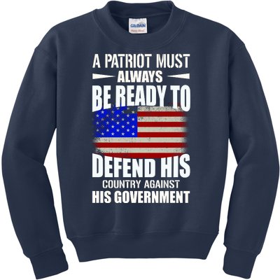 A Patriot Must Always Be Ready To Defend His County Against His Government Kids Sweatshirt