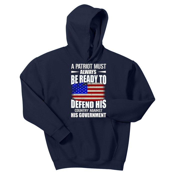 A Patriot Must Always Be Ready To Defend His County Against His Government Kids Hoodie