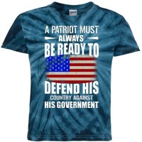 A Patriot Must Always Be Ready To Defend His County Against His Government Kids Tie-Dye T-Shirt