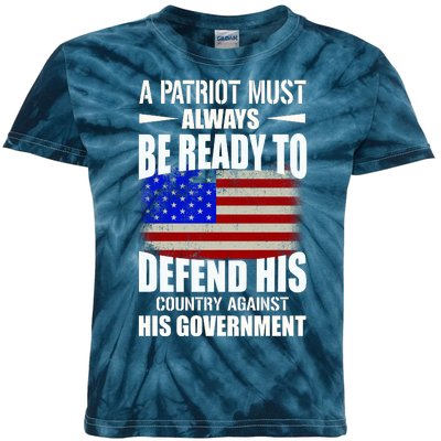 A Patriot Must Always Be Ready To Defend His County Against His Government Kids Tie-Dye T-Shirt