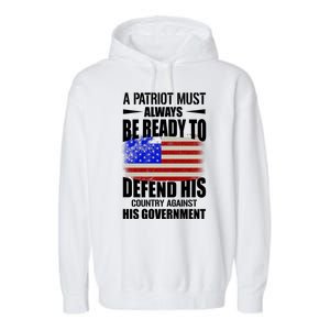 A Patriot Must Always Be Ready To Defend His County Against His Government Garment-Dyed Fleece Hoodie