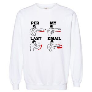 As Per My Last Email Coworker Humor Funny Costumed Garment-Dyed Sweatshirt