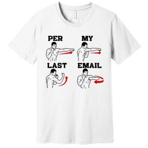 As Per My Last Email Coworker Humor Funny Costumed Premium T-Shirt