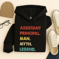 Assistant Principal Man Myth Legend Hoodie