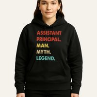 Assistant Principal Man Myth Legend Hoodie