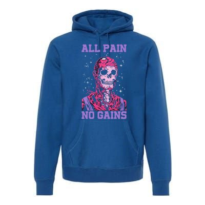 All Pain No Gains Gift Premium Hoodie