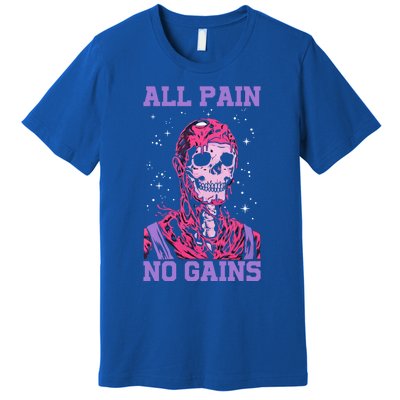 All Pain No Gains Gift Premium T-Shirt