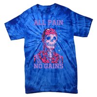 All Pain No Gains Gift Tie-Dye T-Shirt